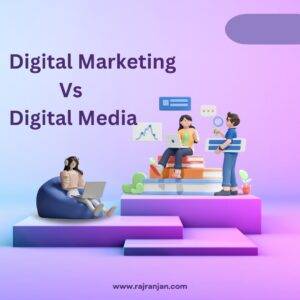 Digital Media Vs Digital Marketing