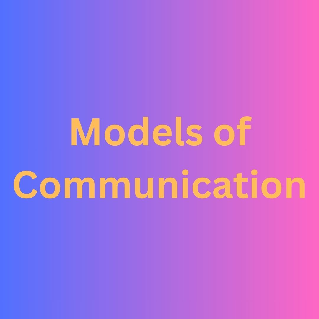 Models of Communication