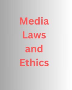 Top 7 Roles of Media Laws and Ethics in India